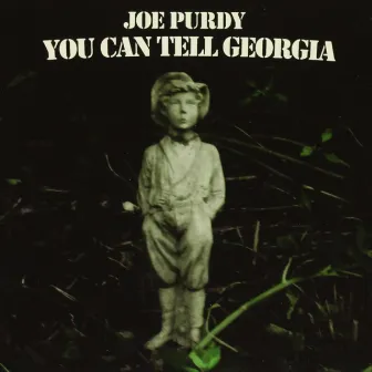 You Can Tell Georgia by Joe Purdy