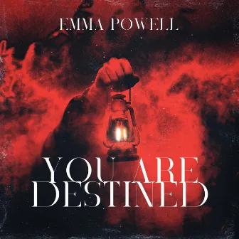 You Are Destined by Emma Powell