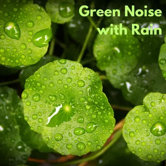 Green Noise with Rain (Loopable, No Fade) by Green Noise Meditation