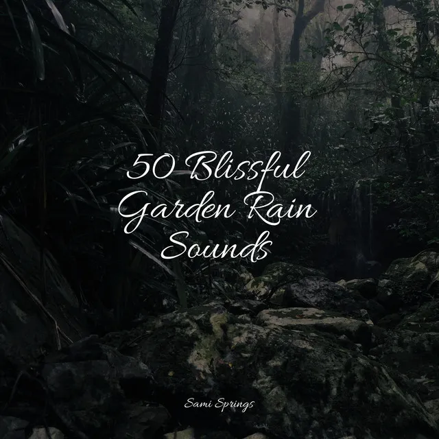 50 Blissful Garden Rain Sounds