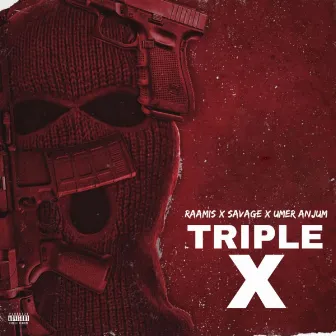 Triple X by RAAMIS