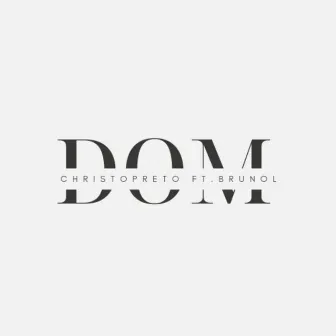 Dom by Christopreto