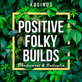 Positive Folky Builds by Bruno Dandrimont