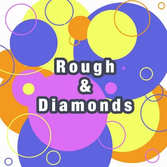 Rough & Diamonds by Junki Fujinaka