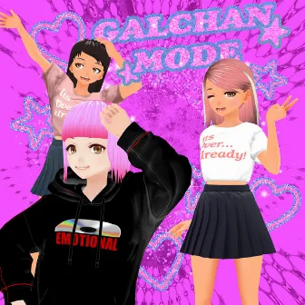 GALCHAN MODE by MANON