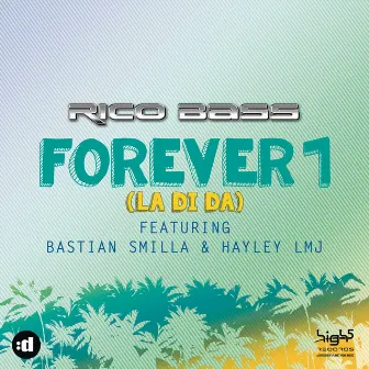 Forever 1 (La Di Da) (feat. Bastian Smilla & Hayley LMJ) by Rico Bass