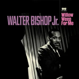 Willow Weep For Me (Live) by Walter Bishop, Jr.