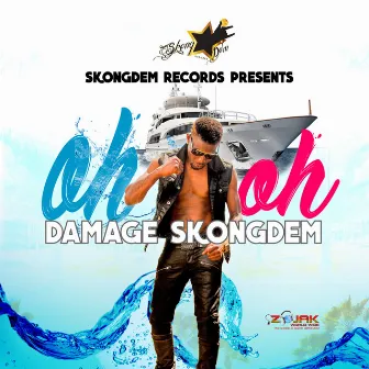 Oh Oh - Single by Damage SkongDem