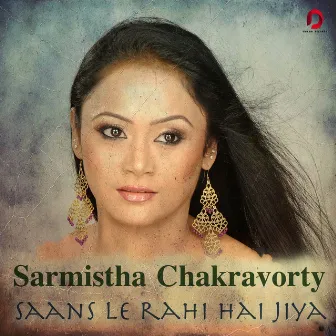 Saans Le Rahi Hai Jiya - Single by Sarmistha Chakravorty