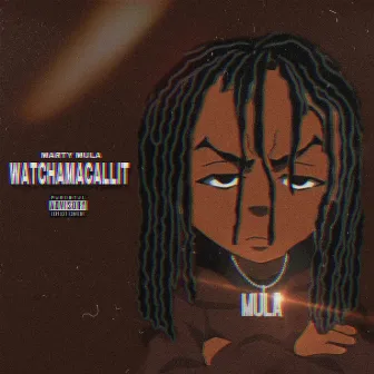 Watchamacallit by Marty Mula