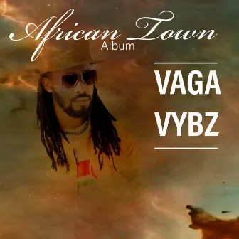 African Town by Vaga Vybz