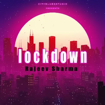 Lockdown by Rajeev Sharma