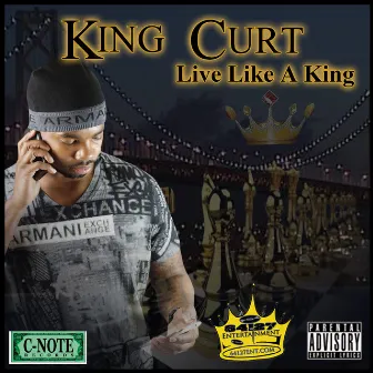 Live Like A King by King Curt