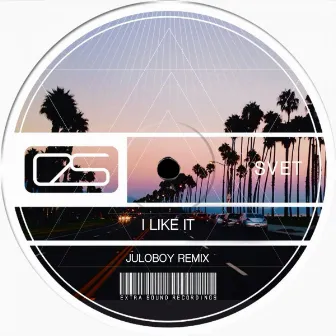 I Like It (Juloboy Remix) by Svet