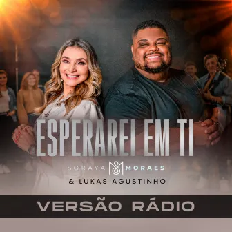 Esperarei em Ti (Versao Radio) by Lukas Agustinho