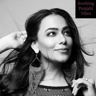 Soothing Punjabi Vibes by Mitika Kanwar