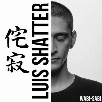 Wabi-Sabi (侘寂) by Luis Shatter