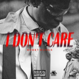 IDC (I Don't Care) by Bobby Bangs