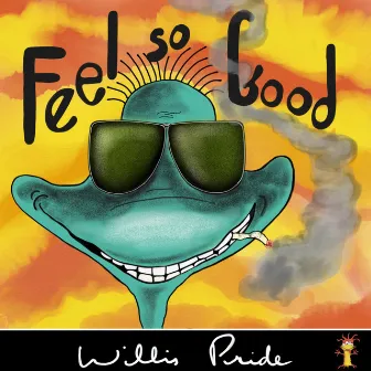 Feel so Good by Willis Pride