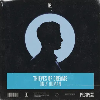 Only Human by Thieves Of Dreams