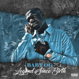 Legend Since Birth by Baby OG