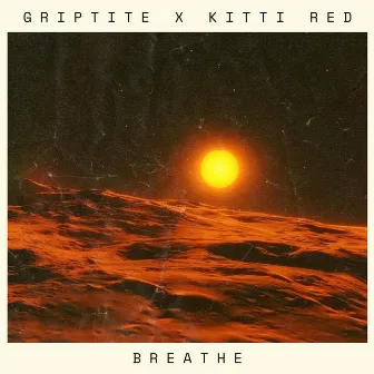 Breathe by Griptite