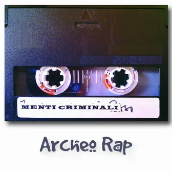 Archeo rap by Menti Criminali