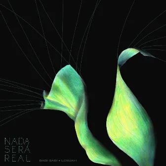 Nada Será Real by Lenuah