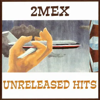 Unreleased Hits by 2Mex