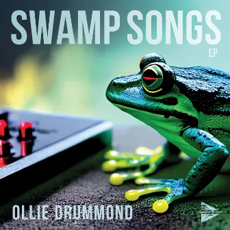 Swamp Song - EP by Ollie Drummond