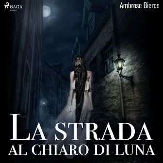 La strada al chiaro di luna by Ambrose Bierce