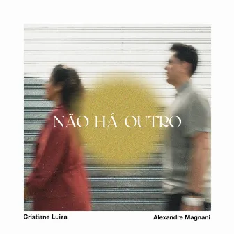 Não Há Outro by Alexandre Magnani