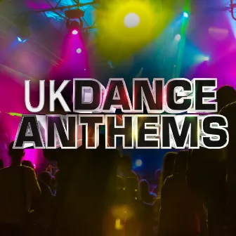 Uk Dance Anthems by UK Dance Chart