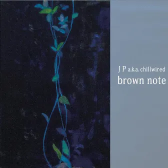 Brown Note by JP a.k.a.chillwired