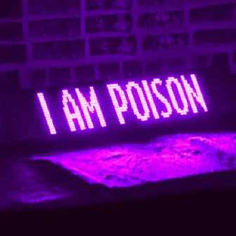 I Am Poison by LRN Slime