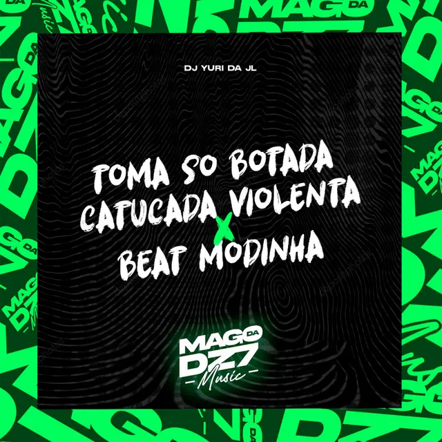 Toma So Botada Catucada Violenta X Beat Modinha