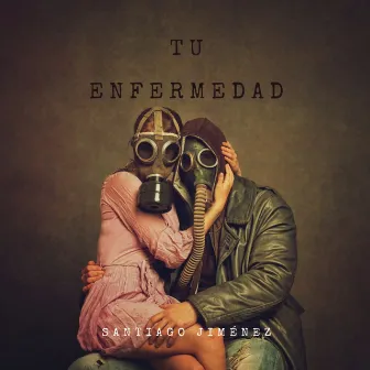 Tu Enfermedad by Santiago Jimenez