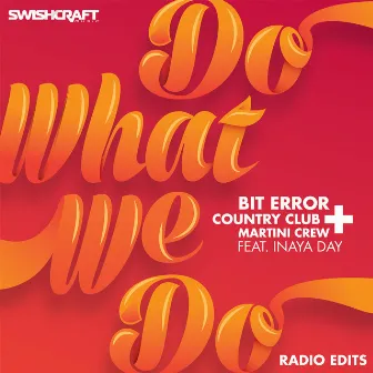 Do What We Do (Radio Edit EP) by Country Club Martini Crew