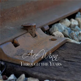 Through the Years by Ace Winn