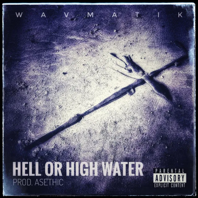 HELL OR HIGH WATER