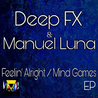 Feelin' Alright / Mind Games EP by Deep FX