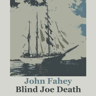 Blind Joe Death by John Fahey