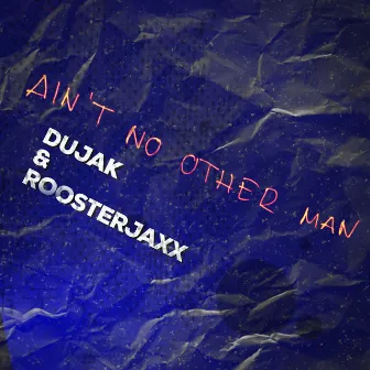 AIN'T NO OTHER MAN by Dujak