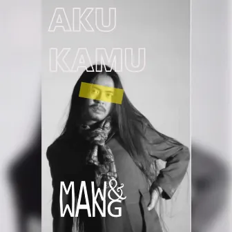 Aku Kamu by Mawang