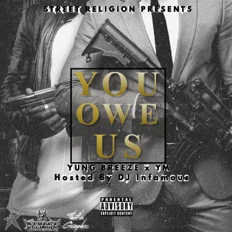 YB x YM YOU OWE US (YOU) Hosted By Dj Infamous by Yung Breeze