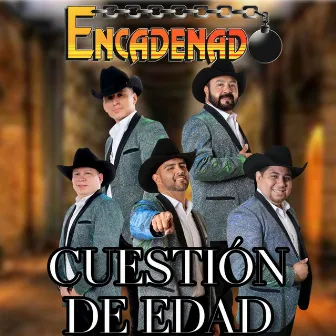 Cuestión de Edad by Encadenado