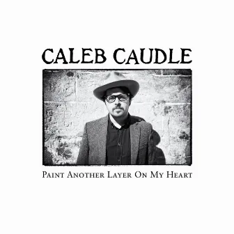 Paint Another Layer on My Heart by Caleb Caudle