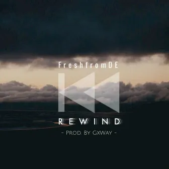 Rewind by Freshfromde