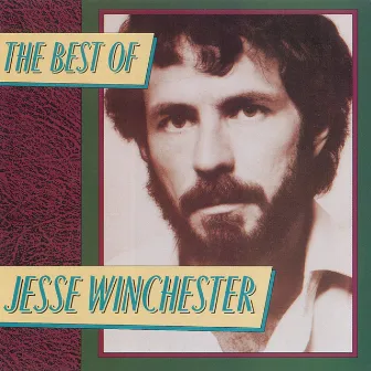 The Best Of Jesse Winchester by Jesse Winchester