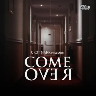 Come Over by Okot Mark